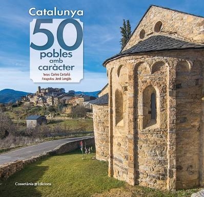 CATALUNYA 50 POBLES AMB CARACTER | 9788490348727 | CARLES CARTAÑA MANTILLA & JORDI LONGAS MAYAYO