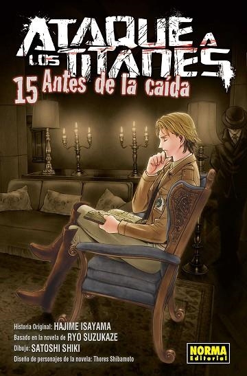 ATAQUE A LOS TITANES ANTES DE LA CAIDA 15 | 9788467938791 | ISAYAMA & SUZUKAZE & SHIBAMOTO & SHIKI