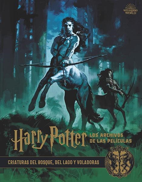 HARRY POTTER LOS ARCHIVOS DE LAS PELICULAS 01 CRIATURAS DEL BOSQUE DEL LAGO Y VOLADORAS | 9788467937428 | JODY REVENSON