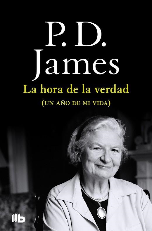 La hora de la verdad. Un año de mi vida | 9788490709252 | James, P.D.