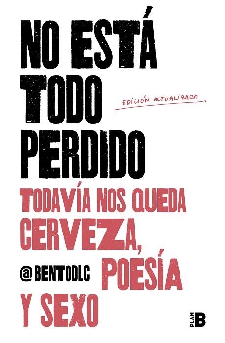 NO ESTA TODO PERDIDO TODAVIA NOS QUEDA CERVEZA POESIA Y SEXO | 9788417809157 | @BENTODLC