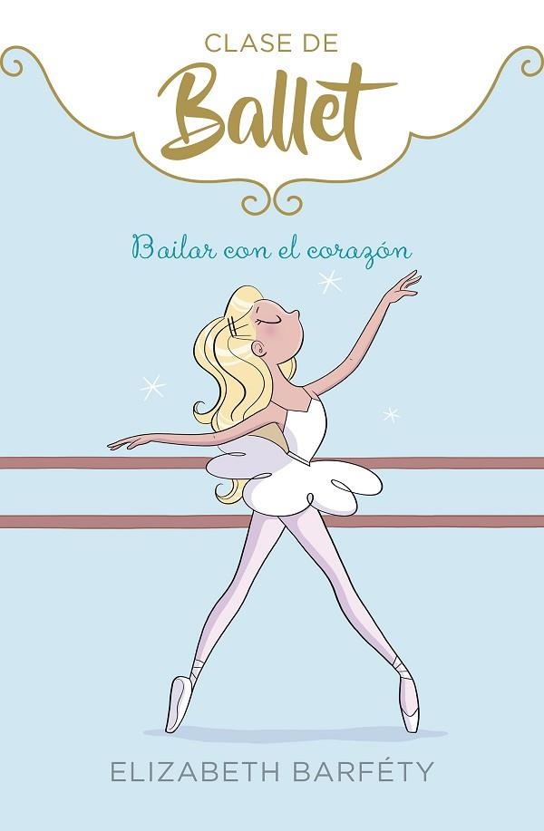 CLASE DE BALLET 05 BAILAR CON EL CORAZON | 9788417922139 | ELIZABETH BARFETY