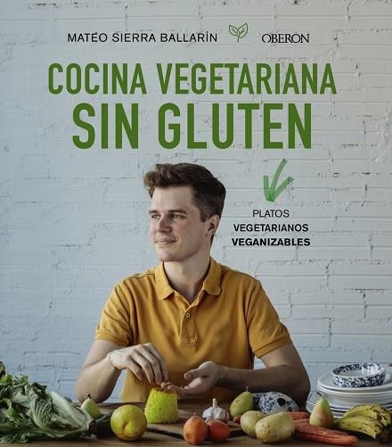 COCINA VEGETARIANA SIN GLUTEN | 9788441541733 | MATEO SIERRA BALLARIN