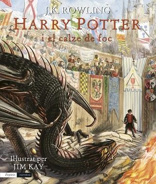 HARRY POTTER I EL CALZE DE FOC | 9788417016913 | J. K. ROWLING & JIM KAY