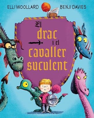 EL DRAC I EL CAVALLER SUCULENT | 9788416648634 | Elli Woollard & Benji Davies