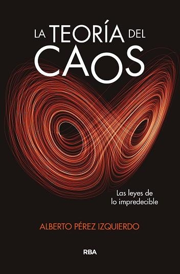 LA TEORIA DEL CAOS | 9788491875055 | ALBERTO PEREZ IZQUIERDO