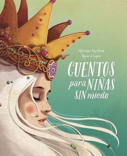 CUENTOS PARA NIÑAS SIN MIEDO | 9788417605049 | MYRIAM SAYALERO & RICARD LOPEZ