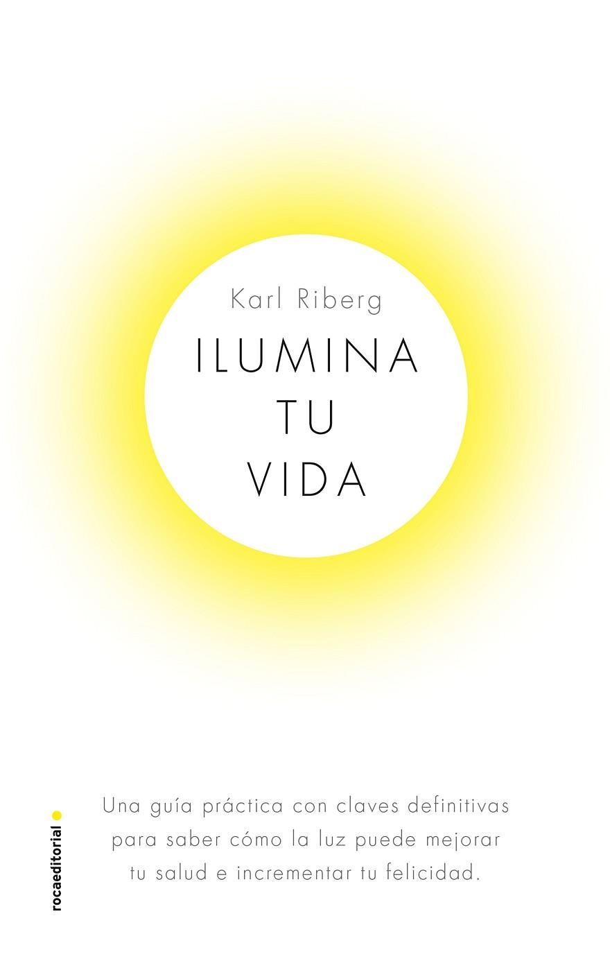 ILUMINA TU VIDA | 9788417541330 | KARL RYBERG