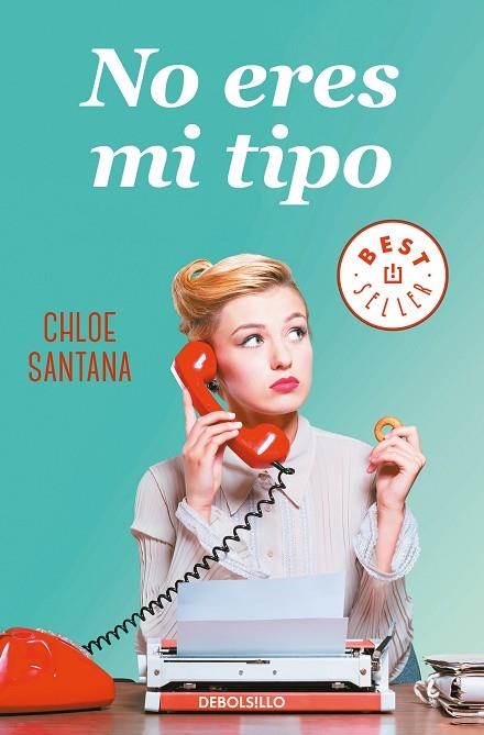 NO ERES MI TIPO | 9788466349697 | CHLOE SANTANA