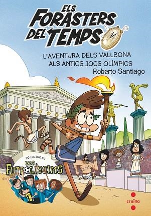 ELS FORASTERS DEL TEMPS 08 L'AVENTURA DELS VALLBONA ALS ANTICS JOCS OLIMPICS | 9788466146753 | ROBERTO SANTIAGO & ENRIQUE LORENZO