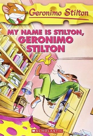 MY NAME IS STILTON GERONIMO STILTON | 9780439691420 | GERONIMO STILTON