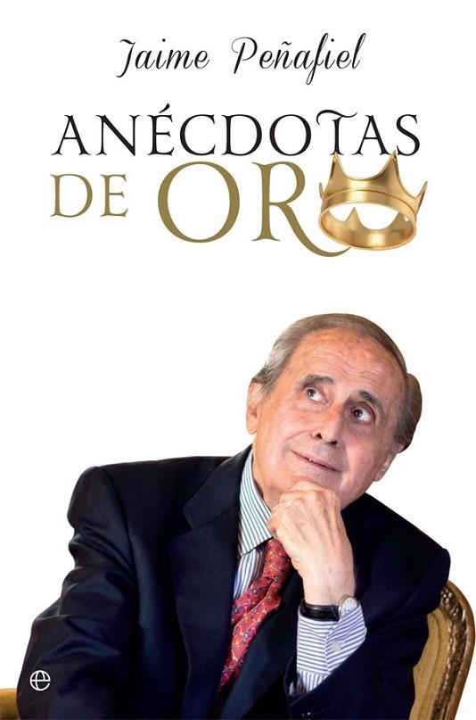 ANECDOTAS DE ORO | 9788491645559 | JAIME PEÑAFIEL