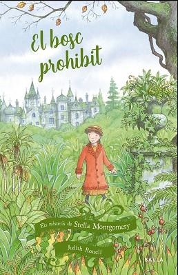 ELS MISTERIS DE STELLA MONTGOMERY 02 EL BOSC PROHIBIT | 9788447939633 | JUDITH ROSSELL