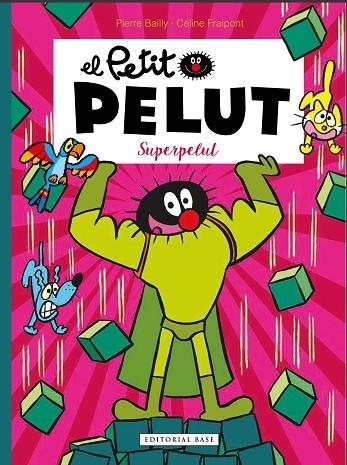 EL PETIT PELUT SUPERPELUT | 9788417759506 | PIERRE BAILLY & CELINE FRAIPOINT