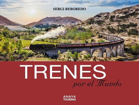 TRENES POR EL MUNDO | 9788491582434 | SERGI REBOREDO MANZANARES