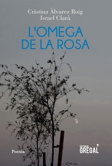 L'OMEGA DE LA ROSA | 9788418063060 | ISRAEL CLARA LOPEZ & CRISTINA ALVAREZ ROIG