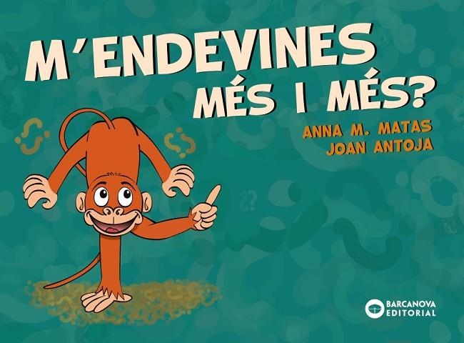 M'ENDEVINES MES I MES? | 9788448949709 | JOAN ANTOJA & ANNA M. MATAS