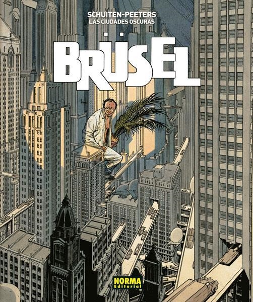 LAS CIUDADES OSCURAS 4 BRUSEL | 9788467927757 | SCHUITEN & PETERS