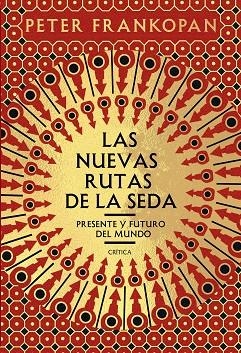 LAS NUEVAS RUTAS DE LA SEDA | 9788491991458 | PETER FRANKOPAN