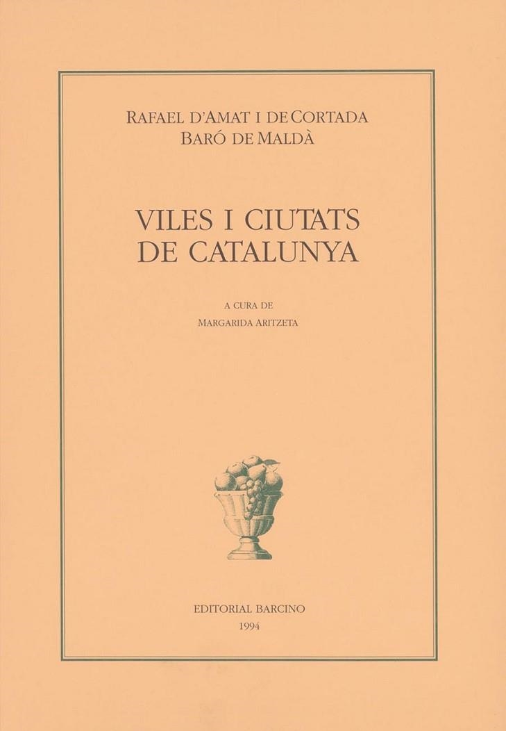 VILES I CIUTATS DE CATALUNYA | 9788472266513 | AMAT I DE CORTADA, RAFAEL D', BARO DE NA