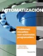 AUTOMATIZACION PROBLEMAS RESUELTOS CON ATOMATAS | 9788428320771 | ROMERA RAMIREZ, JUAN PEDRO ... [ET AL.]