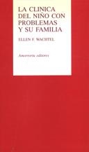 CLINICA DEL NIÑO CON PROBLEMAS Y SU FAMILIA, LA | 9789505185689 | WACHTEL, ELLEN F.