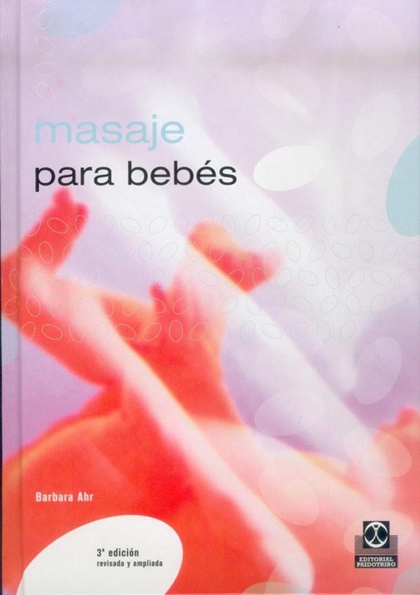 MASAJES PARA BEBES BIENESTAR Y EQUILIBRIO PARA SU | 9788480191609 | AHR, BARBARA