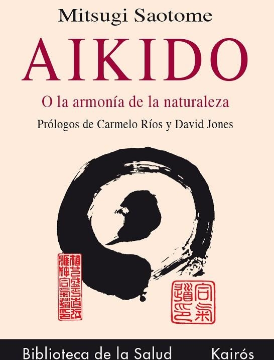 AIKIDO O LA ARMONIA DE LA NATURALEZA | 9788472453067 | SAOTOME, MITSUGI