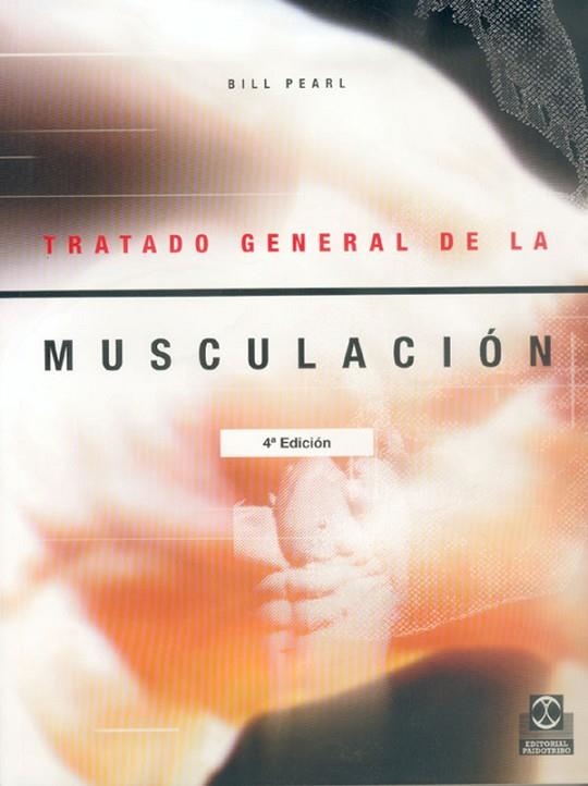 TRATADO GENERAL DE LA MUSCULACION % | 9788486475901 | PEARL, BILL