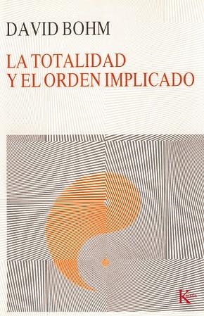 TOTALIDAD Y EL ORDEN IMPLICADO, LA | 9788472451780 | BOHM, DAVID