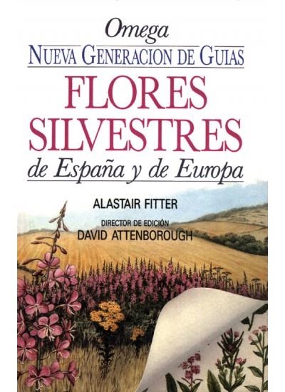 FLORES SILVESTRES DE ESPAÑA Y EUROPA | 9788428207775 | ALASTAIR FITTER