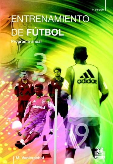 PROGRAMA ANUAL ENTRENAMIENTO DE FUTBOL DE 12 A 15 AÑOS | 9788480190657 | VANIERSCHOT, M.