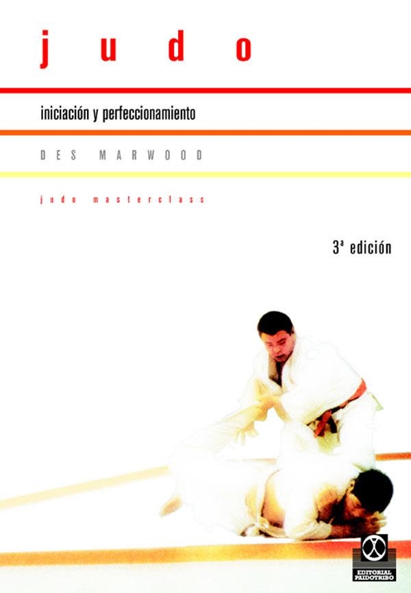 JUDO,INICIACION Y PERFECCIONAMIENTO | 9788480191807 | MARWOOD, DES