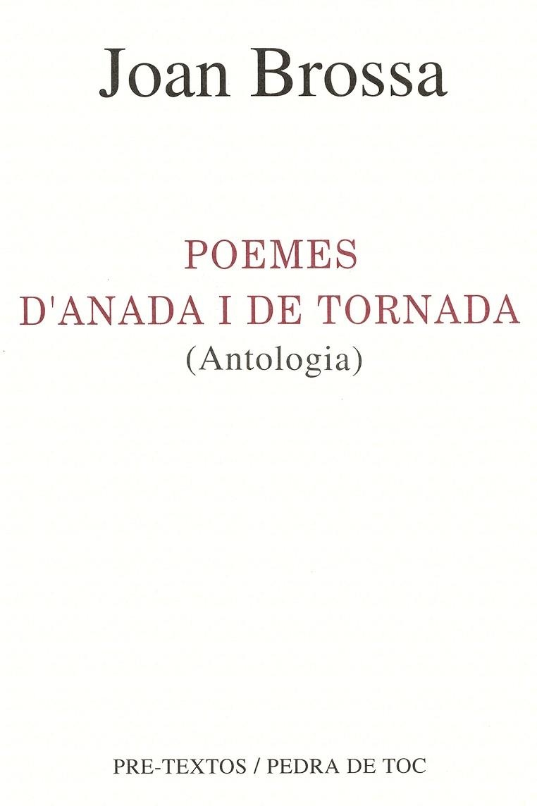 POEMES D'ANADA I DE TORNADA (ANTOLOGIA) | 9788481910490 | BROSSA, JOAN