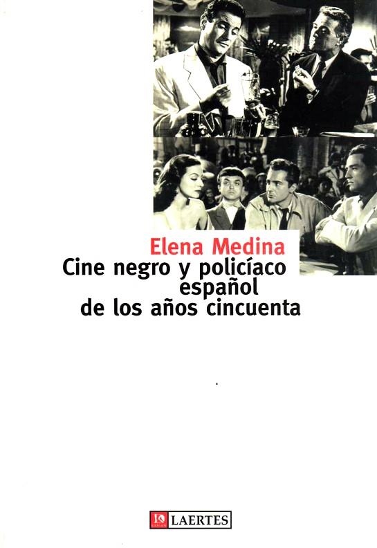 EL CINE NEGRO Y POLICIACO ESPAÑOL DE LOS AÑOS CINCUENTA | 9788475844350 | MEDINA, ELENA