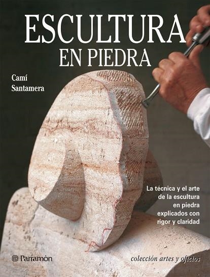 ESCULTURA EN PIEDRA (ARTES Y OFICIOS) | 9788434222816 | SANTAMERA, CAMI