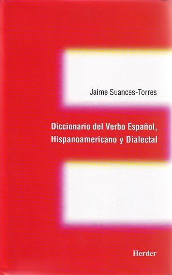 DICCIONARIO DEL VERBO ESPAÑOL HISPANOAMERICANO Y DIALECTAL | 9788425421334 | SUANCES TORRES, JAIME