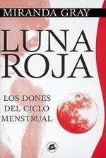 LUNA ROJA LOS DONES DEL CICLO MESTRUAL | 9788488242303 | MIRANDA GRAY