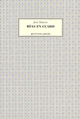 DIAS EN CLARO | 9788481910582 | MATEOS, JOSE