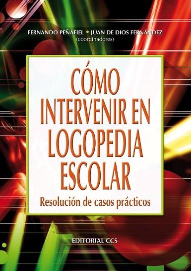 COMO INTERVENIR EN LOGOPEDIA ESCOLAR | 9788483163146 | PEÑAFIEL, FERNANDO