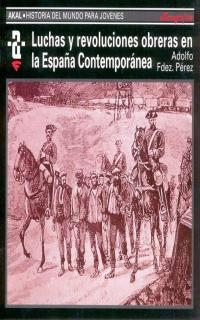 LUCHAS Y REVOLUCIONES OBRERAS EN LA ESPAÑA CONTEMP | 9788446004578 | FERNANDEZ PEREZ, ADOLFO