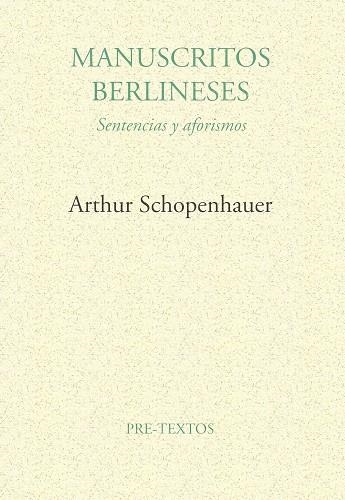 MANUSCRITOS BERLINESES.SENTENCIAS Y AFORISMOS | 9788481910797 | SCHOPENHAUER, ARTHUR