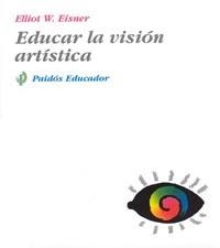 EDUCAR LA VISION ARISTICA | 9788449301469 | EISNER, ELLIOT W.