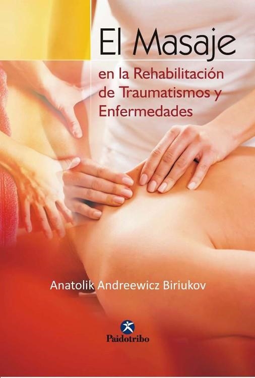 MASAJE EN LA REHABILITACION DE TRAUMATISMOS Y ENFE | 9788480192507 | ANDREEWICZ BIRIUKOV, A.