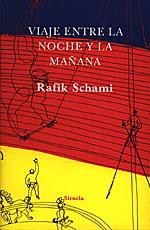 VIAJE ENTRE LA NOCHE Y LA MAÑANA (RUSTEGA) % | 9788478443208 | SCHAMI, RAFIK