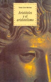 ARISTOTELES Y EL ARISTOTELISMO | 9788446006282 | CALVO MARTINEZ, TOMAS