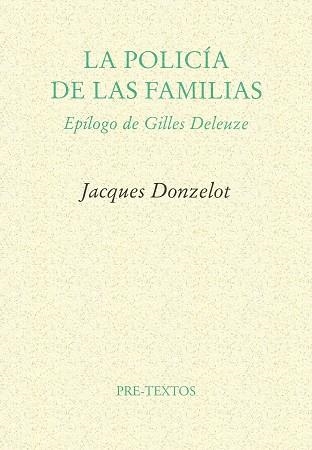 POLICIA DE LAS FAMILIAS, LA | 9788485081257 | DONZELOT, JACQUES