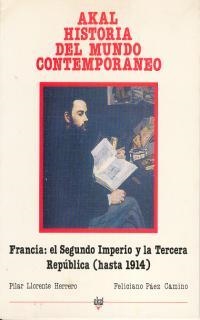 FRANCIA: EL SEGUNDO IMPERIO Y LA TERCERA REPUBLICA | 9788476000892 | LLORENTE, PILAR ; PAEZ, FELICIANO