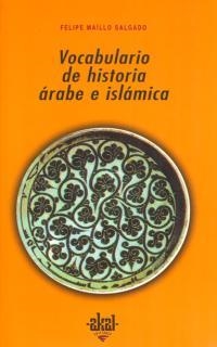 VOCABULARIO DE HISTORIA ARABE E ISLAMICA | 9788446005872 | MAILLO SALGADO, FELIPE