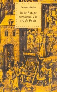 DE LA EUROPA CAROLINGIA A LA ERA DE DANTE | 9788446007883 | LABARRIERE , PIERRE JEAN